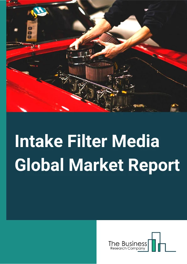 Intake Filter Media Global Market Report 2024 – By Filter Media (Cellulose, Synthetic), By Vehicle Type (Passenger Car, Commercial Vehicle, Construction Equipment, Marine Vessels, Other Vehicle Types), By Distribution Channel (Original Equipment Manufacturer (OEM), Aftermarket), By Application (Automotive, Aerospace, Marine, Other Applications) – Market Size, Trends, And Global Forecast 2024-2033