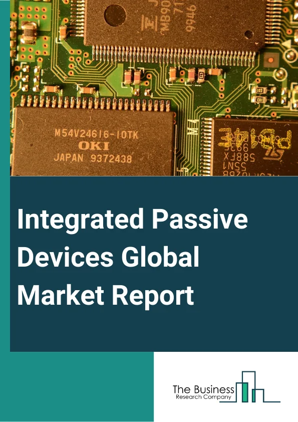Integrated Passive Devices Global Market Report 2025 – By Material (Silicon, Glass, Other Materials), By Passive Devices (Baluns, Filter, Couplers, Diplexers, Customized Integrated Passive Devices, Other Passive Devices), By Packaging (Wire Bonding, Single In-Line Package (SIL), Quad Flat No Lead (QFN), Chip-Scale Package, Wafer Level Package, Other Packagings), By Application (Electrostatic Discharge (ESD) Or Electromagnetic interference (EMI), RF Integrated Passive Device, Digital And Mixed Signals, Other Applications), By End-Use (Consumer Electronics, Automotive, Communication, Aerospace And Defense, Healthcare And Life Sciences) – Market Size, Trends, And Global Forecast 2025-2034