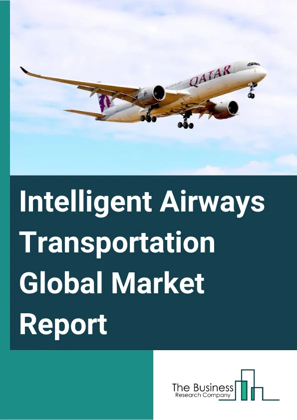 Intelligent Airways Transportation Global Market Report 2025 – By Component (Hardware, Software), By Technology (Robotic And Artificial Intelligence, Data Science, Biometric Enables Self-Services), By Deployment (On Cloud, On Premises), By Application (Passenger Empowerment, Smarter Baggage Solutions, Biometric-enabled Self-service, Other Applications) – Market Size, Trends, And Global Forecast 2025-2034