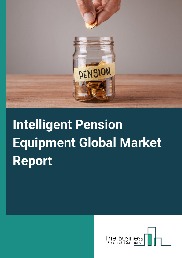 Global Intelligent Pension Equipment Market Report 2025