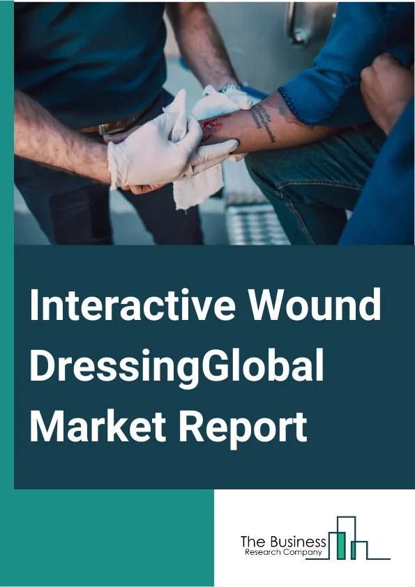 Interactive Wound Dressing Global Market Report 2025 – By Product (Semi-Permeable Films Dressing, Semi-Permeable Foams Dressing, Hydrogel Dressing), By Application (Chronic Wounds, Acute Wounds), By End-User (Hospitals, Outpatient Facilities, Home Care, Research And Manufacturing) – Market Size, Trends, And Global Forecast 2025-2034