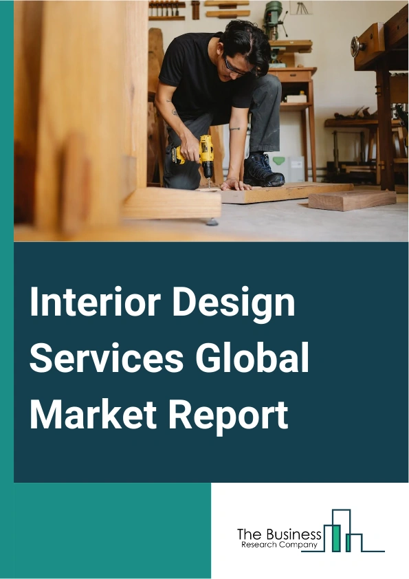 Global Interior Design Services Market Report 2025