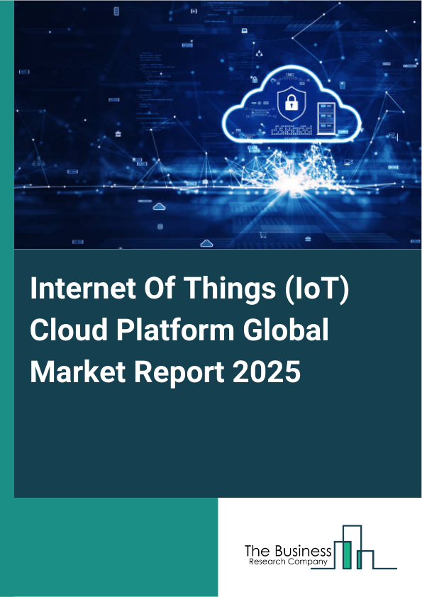Global Internet Of Things (IoT) Cloud Platform Market Report 2025