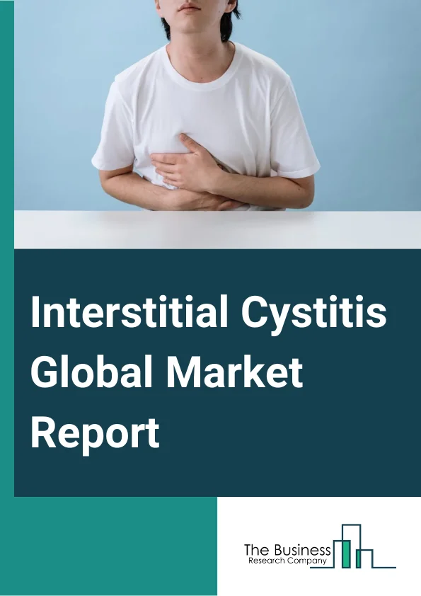 Interstitial Cystitis Global Market Report 2024 
