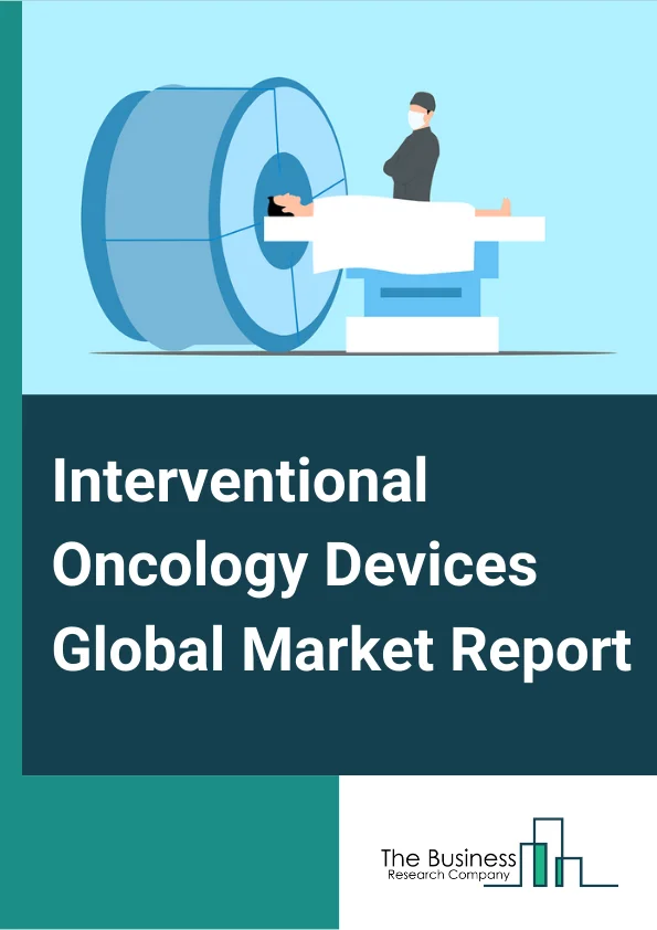 Interventional Oncology Devices Global Market Report 2024 – By Product (Embolization Devices, Ablation Devices, Support Devices), By procedure (Thermal Tumor Ablation, Non-Thermal Tumor Ablation, Transcatheter Arterial Chemoembolization (TACE), Transcatheter Arterial Radioembolization (TARE), Selective Internal Radiation Therapy (SIRT), Transcatheter Arterial Embolization (TAE), Bland Embolization), By Cancer Type (Liver Cancer, Kidney Cancer, Lung Cancer, Bone Cancer, Other Cancer Types) – Market Size, Trends, And Global Forecast 2024-2033