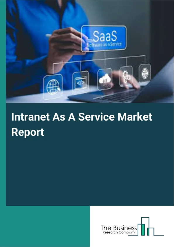 Intranet As A Service Market Report Infographic Image