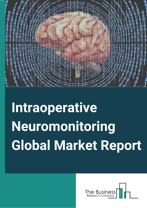 Intraoperative Neuromonitoring Global Market Report 2024 – By Products and Services( Systems, Accessories, Services), By Modality( Motor Evoked Potentials, Somatosensory Evoked Potentials, Electroencephalography, Electromyography, Brainstem Auditory Evoked Potentials, Visual Evoked Potentials), By Application( Spinal Surgery, Neurosurgery, Vascular Surgery, ENT Surgery, Orthopedic Surgery, Other Surgeries), By End User( Hospitals, Ambulatory Surgical centers) – Market Size, Trends, And Global Forecast 2024-2033