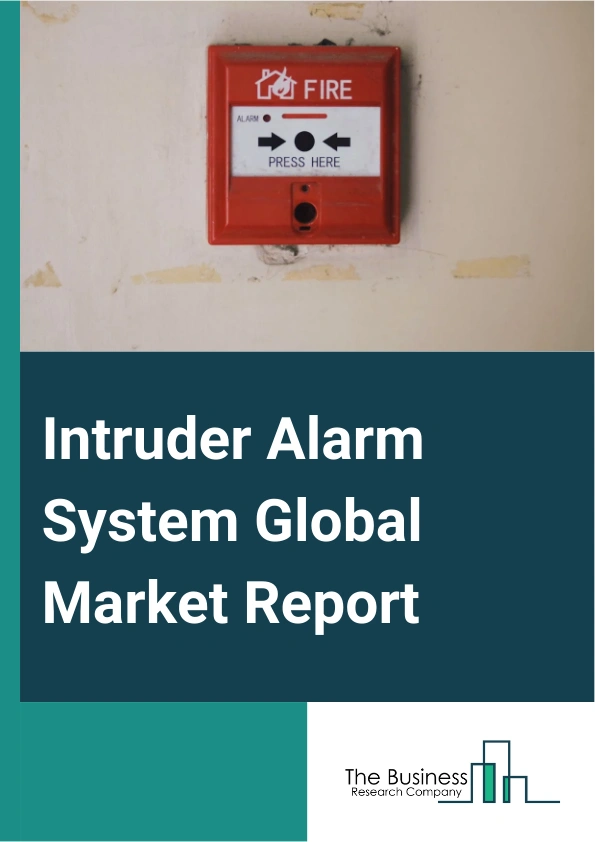 Intruder Alarm System Global Market Report 2025 – By Type (Wired Alarm System, Wireless Alarm System, Hybrid Alarm System), By Component (Hardware, Software, Services), By Application (Residential, Commercial And Industrial) – Market Size, Trends, And Global Forecast 2025-2034
