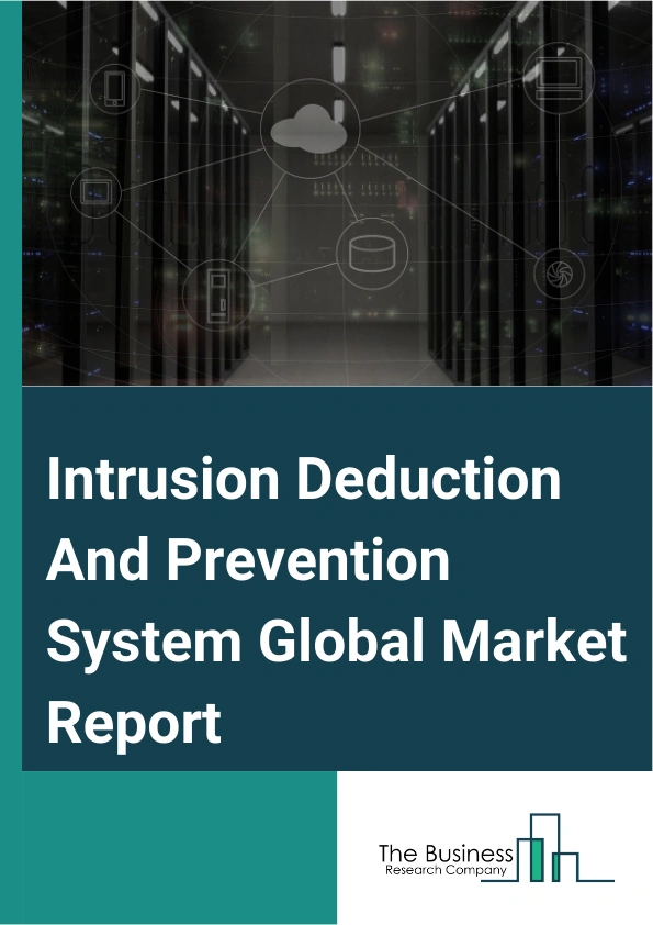Global Intrusion Deduction And Prevention System Market Report 2025
