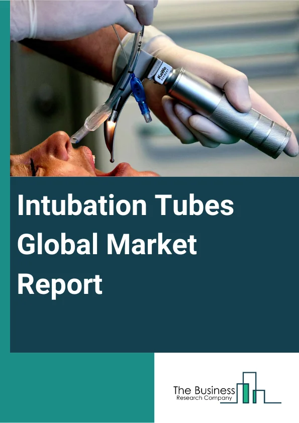 Intubation Tubes Global Market Report 2024 – By Product Type (Regular Intubation Tube, Reinforced Intubation Tube, Preformed Intubation Tube, Double lumen Intubation Tube), By Application (Emergency Treatment, Therapy, Other Applications), By End-User (Hospitals, Medical Centers, Other End-Users) – Market Size, Trends, And Global Forecast 2024-2033