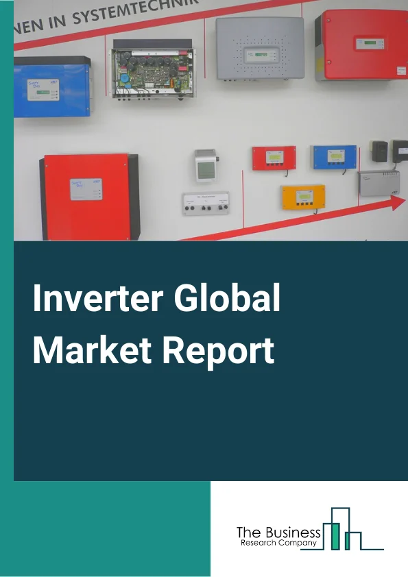 Inverter Global Market Report 2025 – By Inverter Type (Solar Inverter, Vehicle Inverter, Other Types), By Connection Type (On-Grid, Off-Grid), By Phase (Single Phase, Three Phase), By Sales Channel (Direct, Indirect), By End-User (Residential, Industrial, Commercial) – Market Size, Trends, And Global Forecast 2025-2034
