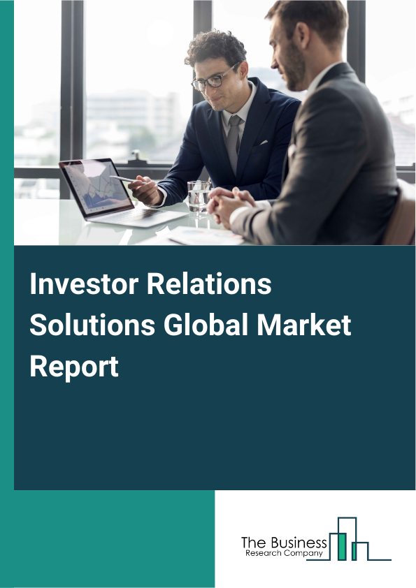 Global Investor Relations Solutions Market Report 2025