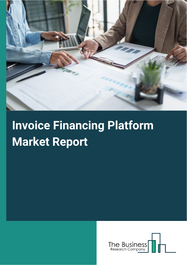 Invoice Financing Platform Market Report Infographic Image