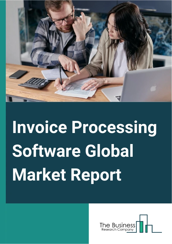 Global Invoice Processing Software Market Report 2025