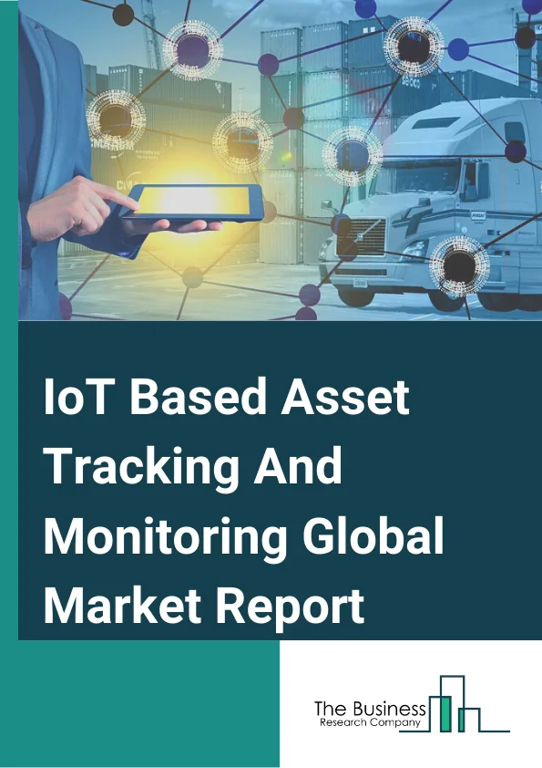 IoT Based Asset Tracking And Monitoring Global Market Report 2024 – By Connectivity Type( Wi-Fi, Bluetooth, Cellular, NB-IoT, LoRa, SigFox, UWB, GNSS, Other Connectivity Types), By Technology( Device Management, Application Management, Network Management), By Application( Livestock Monitoring, Automotive, Railways, Aviation, Manufacturing, Cold Chain Monitoring, Other Applications) – Market Size, Trends, And Global Forecast 2024-2033