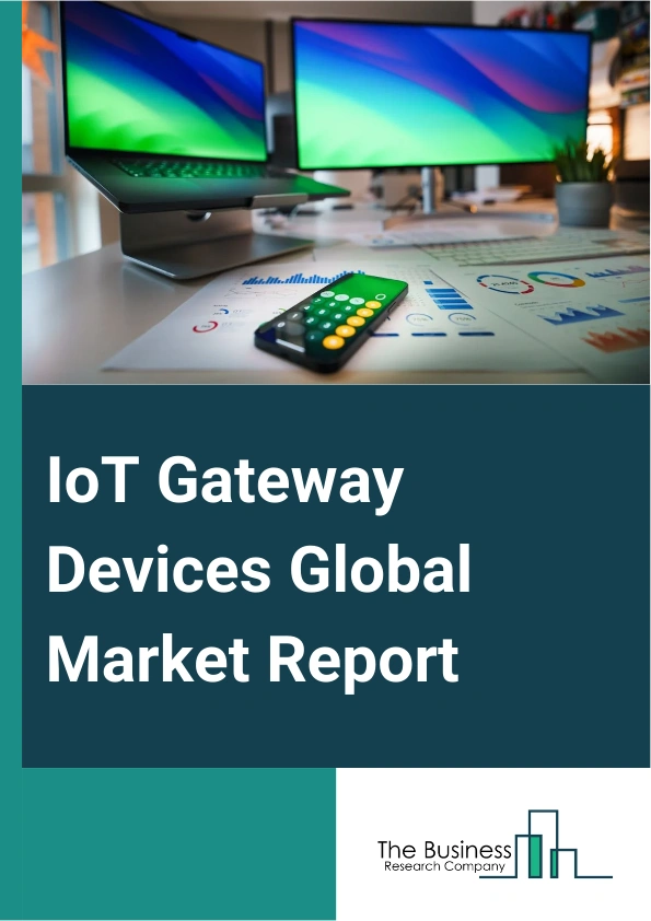 Global IoT Gateway Devices Market Report 2025