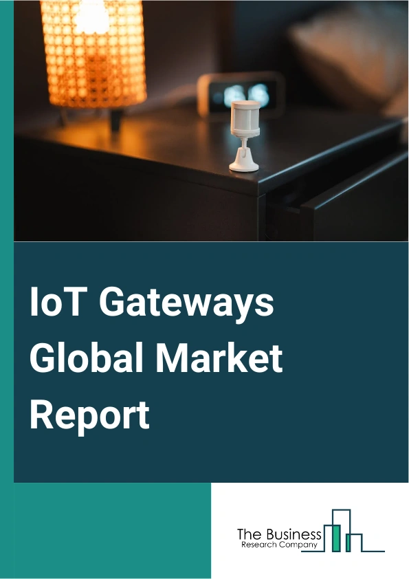 Global IoT Gateways Market Report 2025