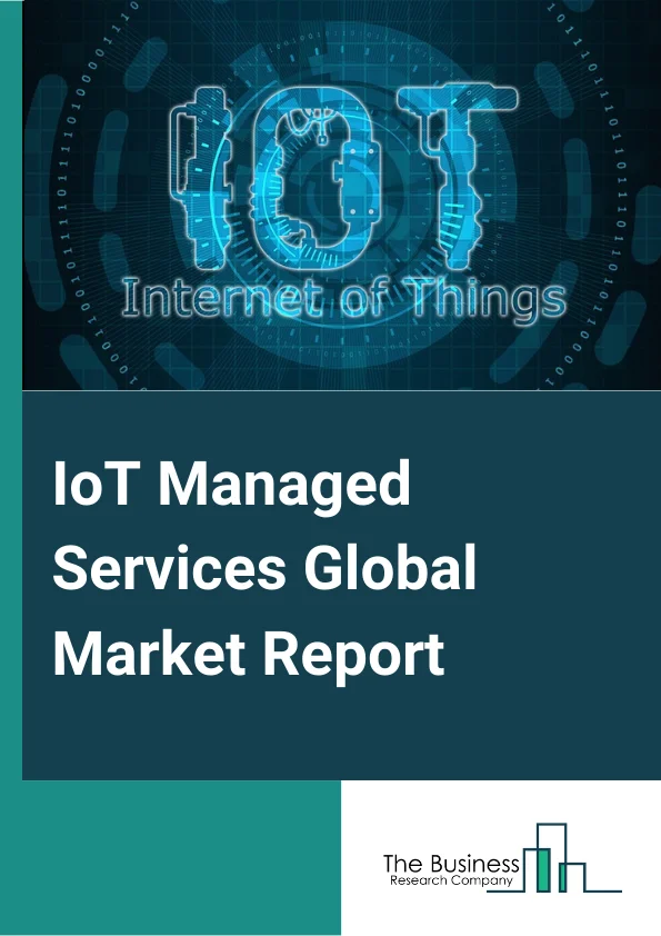 IoT Managed Services Global Market Report 2023 – By Service Type (Infrastructure Management Services, Security Management Services, Network Management Services, Data Management Services, Device Management Services), By End Users (Automotive And Transport, Information Technology And Telecom, Healthcare, Banking, Financial Services, And Insurance, Manufacturing, Other End Users), By Organization Size (Small And Medium Enterprises, Large Enterprises) – Market Size, Trends, And Global Forecast 2023-2032
