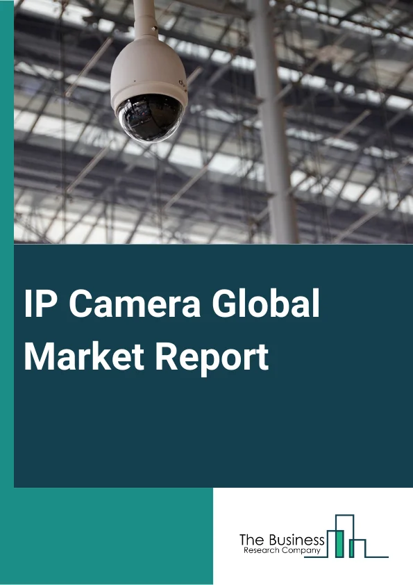 IP Camera Global Market Report 2024 – By Component (Hardware, Services), By Product (Non-Mechanical Pan-Tilt-Zoom (PTZ) Camera, Pan-Tilt-Zoom (PTZ) Dome Camera, Fixed Cameras, Fixed Dome Cameras, Infrared Camera), By Connection (Centralized, Decentralized), By Application (Banking And Finance, Government, Commercial, Education) – Market Size, Trends, And Global Forecast 2024-2033