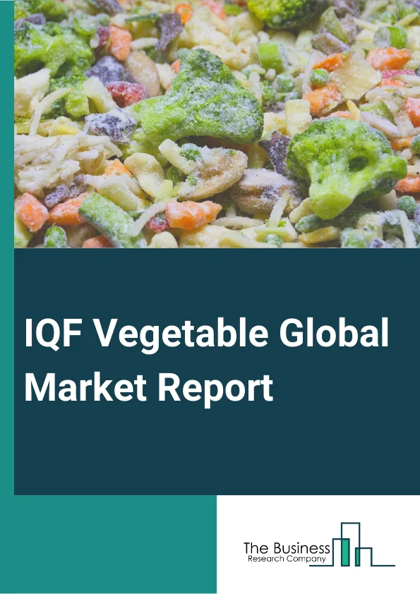 Global IQF Vegetable Market Report 2024