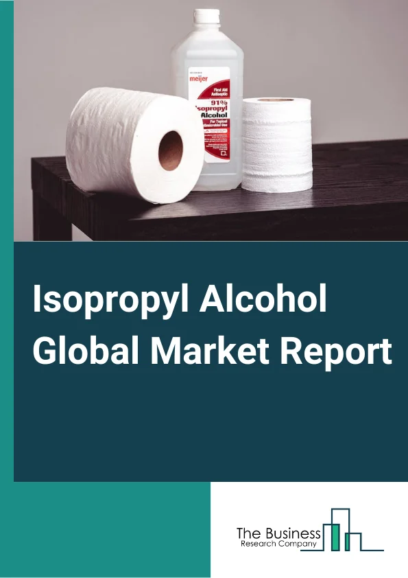 Global Isopropyl Alcohol Market Report 2024