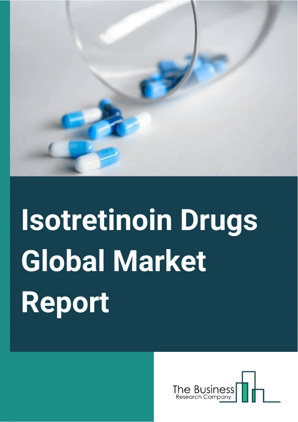 Global Isotretinoin Drugs Market Report 2025