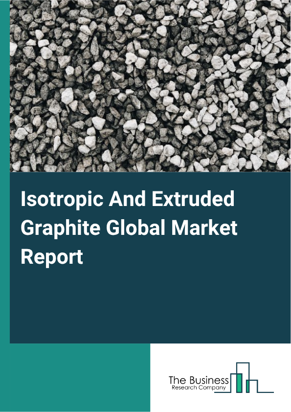 Isotropic And Extruded Graphite Market Size and growth rate 2025 to 2029: Graph