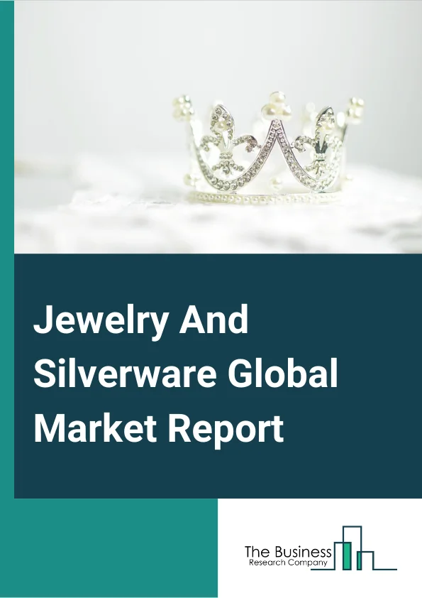 Jewelry And Silverware Global Market Report 2023 – By Type (Jewelry, Silverware), By Distribution Channel (Online Stores, Speciality Stores, Hypermarkets, Other Distribution Channels), By End User Sex (Men, Women) – Market Size, Trends, And Global Forecast 2023-2032