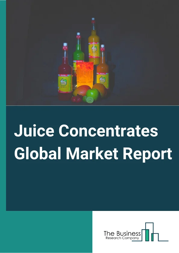 Juice Concentrates Global Market Report 2024 – By Type (Fruit, Vegetables), By Nature (Organic Juice Concentrate, Conventional Juice Concentrate), By Form (Clear Concentrate, Powdered Concentrate, Frozen Concentrate), By Application (Beverages, Soups and Sauces, Dairy, Bakery and Confectionery, Other Applications), By End Use (Food Industry, Beverage Industry, Foodservice, Retail/Household) – Market Size, Trends, And Global Forecast 2024-2033