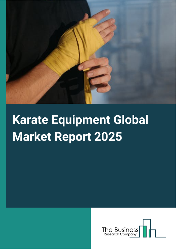 Global Karate Equipment Market Report 2025