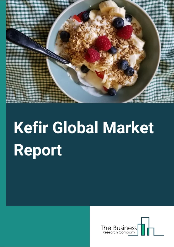 Global Kefir Market Report 2024