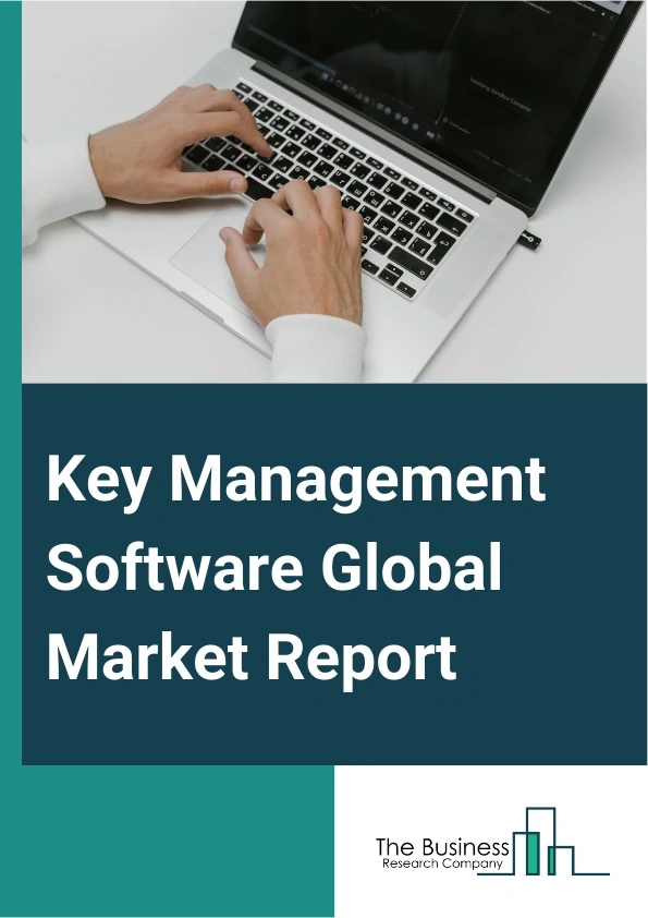Key Management Software Global Market Report 2025 – By Product (Cloud-Based, On-Premises), By Application (Disk Encryption, File And Folder Encryption, Database Encryption, Communication Encryption, Cloud Encryption), By End-User (Small And Medium Enterprises, Large Enterprise) – Market Size, Trends, And Global Forecast 2025-2034