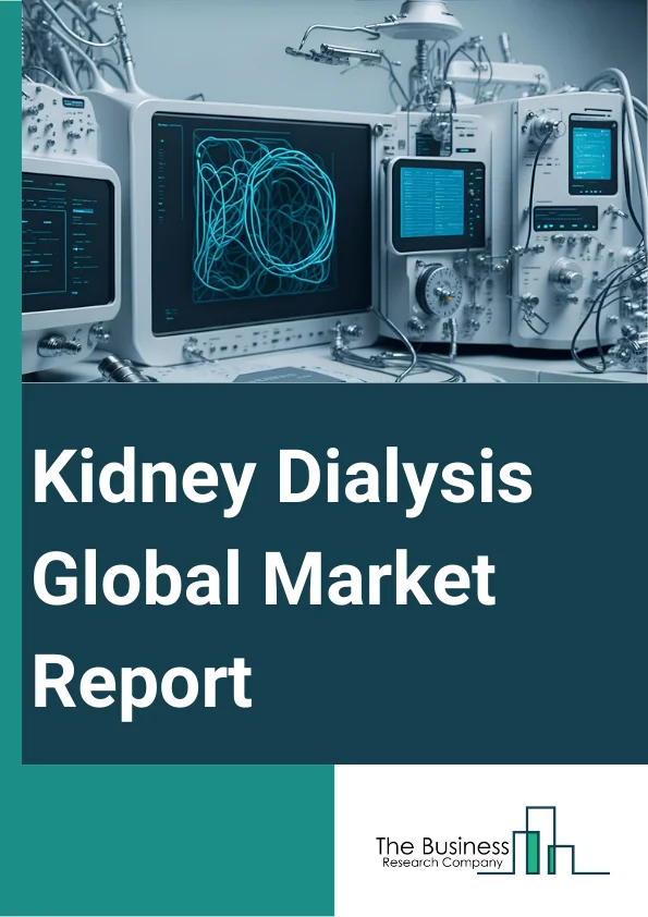 Kidney Dialysis Global Market Report 2024 – By Type (Hemodialysis, Peritoneal Dialysis), By Product And Service (Equipment, Consumables, Dialysis Drugs, Services), By End-User (Home Care, Dialysis Centers And Hospitals, Other End-Users) – Market Size, Trends, And Global Forecast 2024-2033
