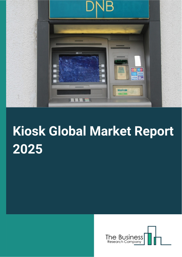 Global Kiosk Market Report 2025
