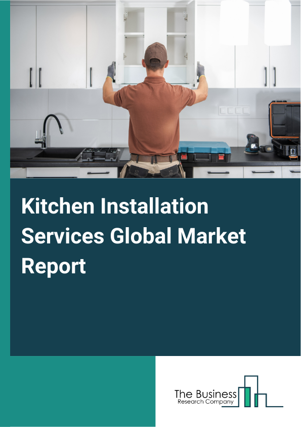 Global Kitchen Installation Services Market Report 2025