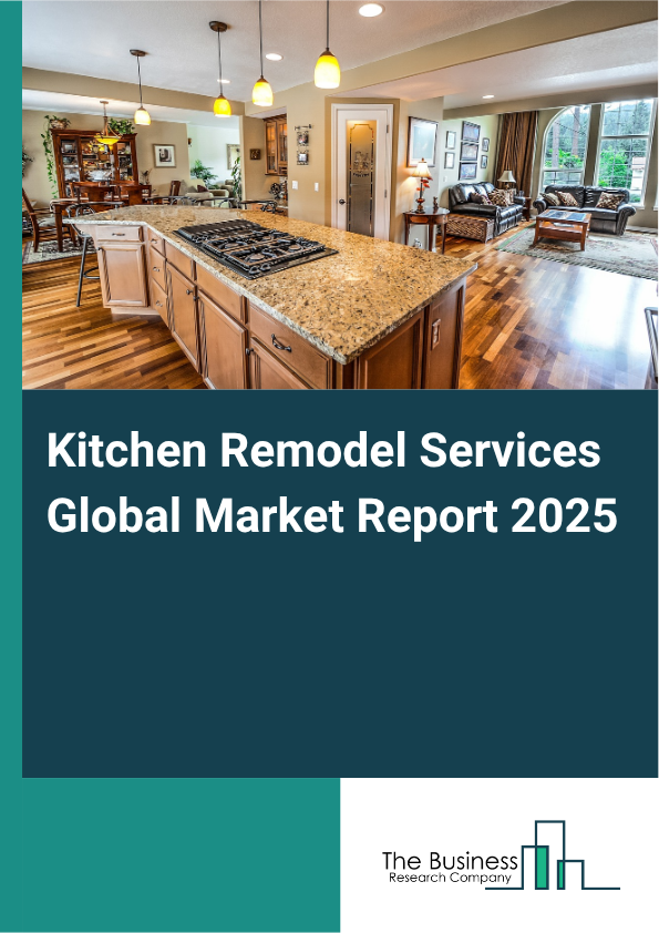 Global Kitchen Remodel Services Market Report 2025