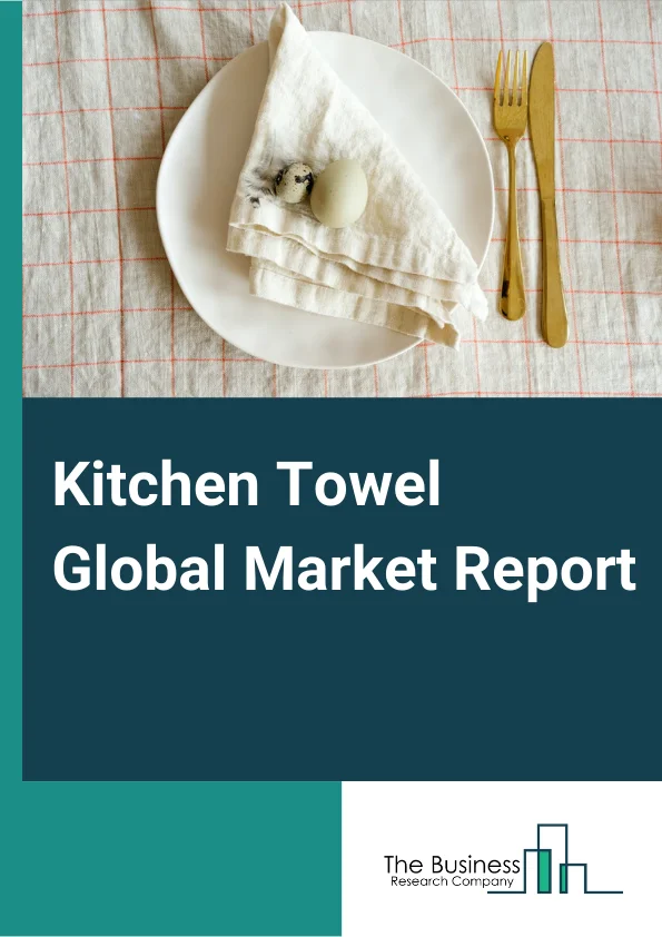 Kitchen Towel Global Market Report 2023 – By Product (ClothBased, PaperBased), By EndUse Sector (Commercial, Residential), By Distribution Channel (Supermarkets And Hypermarkets, Convenience Stores, Online Stores, Other Distribution Channels) – Market Size, Trends, And Global Forecast 2023-2032