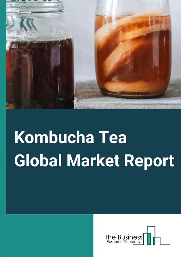 Kombucha Tea Global Market Report 2024 – By Flavor Type (Fruits, Regular/Original, Herbs And Spices, Flowers, Others Flavor Types), By Packaging Type (Glass Bottles, Aluminum Cans, PET Bottles, Other Packaging Types), By Distribution Channel (Supermarkets And Hypermarkets, Online Retailers, Health Stores, Convenience Stores) – Market Size, Trends, And Global Forecast 2024-2033