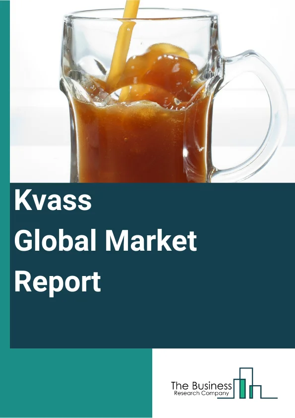 Global Kvass Market Report 2024