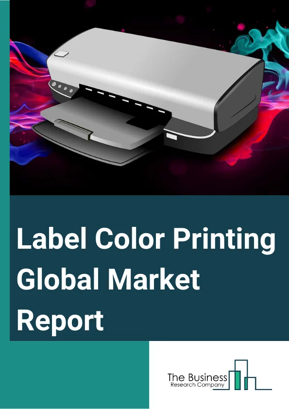 Label Color Printing Global Market Report 2024 – By Type (Laser Printers, Inkjet Printers, Other Types), By Technique (Flexographic Label Printing, Gravure Label Printing, Screen Printing, Digital Label Printing), By Application (Food Labels, Beverages Labels, Cosmetics, Pharmaceutical Labels, Retail Products), By End User Industry (Fast-Moving Consumer Goods (FMCG), Retail, Packaging, Personal Care, Pharmaceutical, Other End User Industries) – Market Size, Trends, And Global Forecast 2024-2033