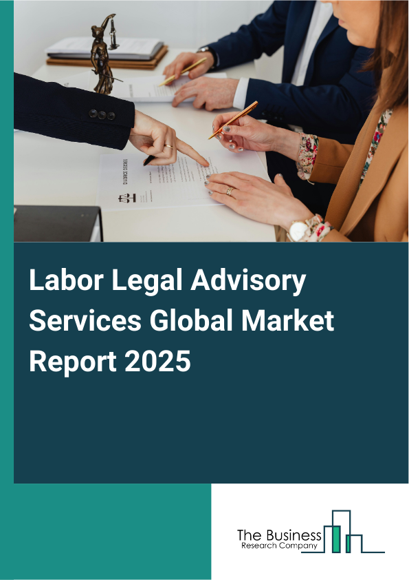 Global Labor Legal Advisory Services Market Report 2025