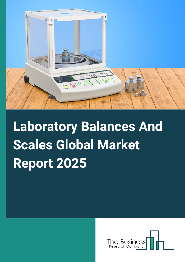 Global Laboratory Balances And Scales Market Report 2025