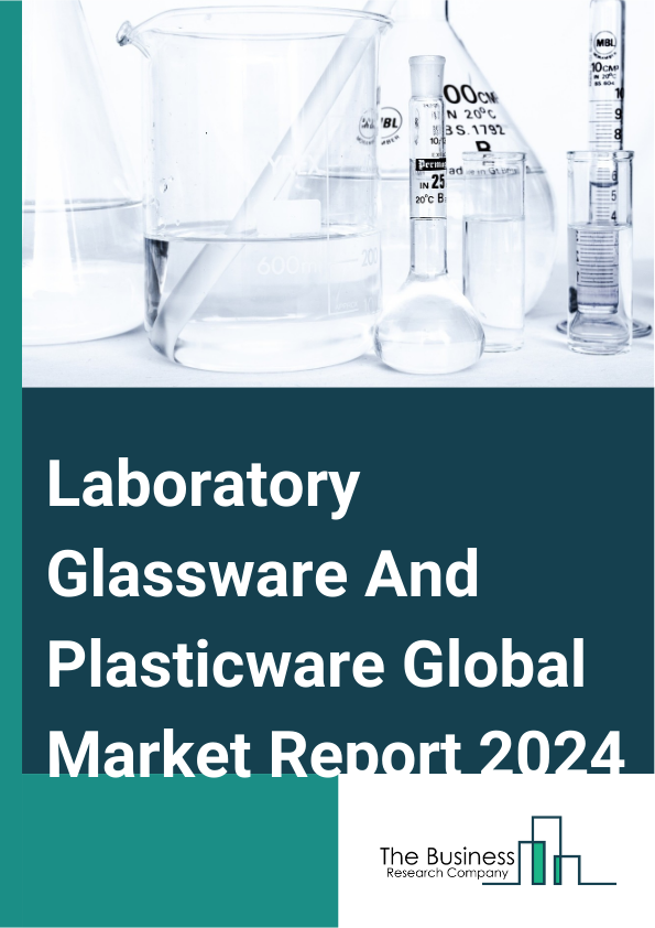 Global Laboratory Glassware And Plasticware Market Report 2025