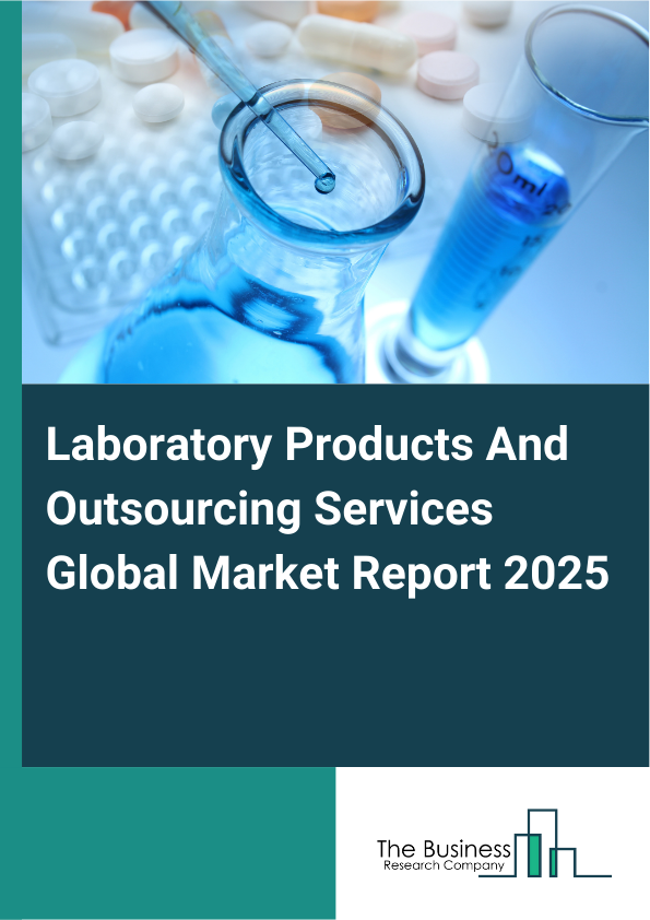 Global Laboratory Products And Outsourcing Services Market Report 2025
