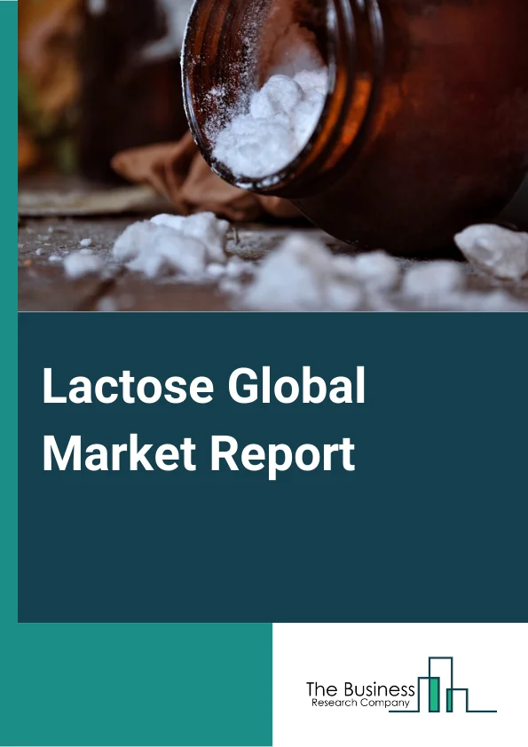 Lactose Global Market Report 2023 – By Form (Powder, Granule), By Purity (Crude Lactose, Edible Lactose, Refined-Edible Grade Lactose), By Color (Yellow, Pale-Yellow To White, White), By End-Use (Food And Beverages, Confectionery, Animal Feed, Pharmaceutical, Cosmetics, Other End-Users) – Market Size, Trends, And Global Forecast 2023-2032