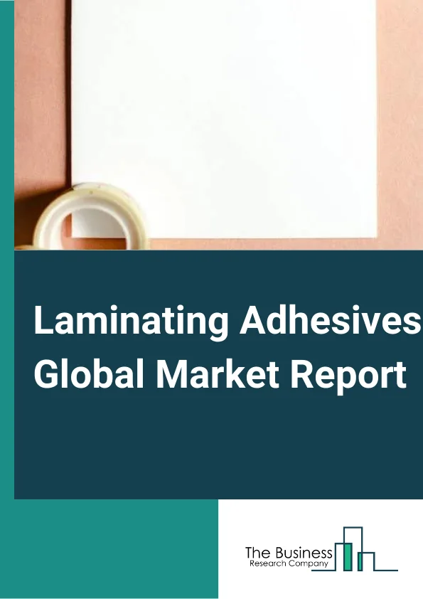 Laminating Adhesives Global Market Report 2024 – By Resin Type (Polyurethane, Acrylic, Other Resin Types), By Technology (Solvent-Based, Solvent-Less, Water-Based, Other Technologies), By Application (Automotive, Industrial Application, Packaging, Medical, Food, Other Applications) – Market Size, Trends, And Global Forecast 2024-2033