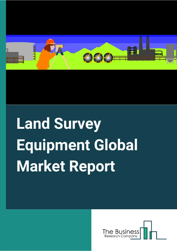 Land Survey Equipment Global Market Report 2024 – By Application (Inspection, Monitoring, Volumetric Calculations, Layout Points, Other Applications), By Solution (Hardware, Software, Services), By Industry (Transportation, Energy And Power, Mining And Construction, Forestry, Scientific And Geological Research, Precision Agriculture, Disaster Management, Other Industries), By Product (Global Navigation Satellite System (GNSS), Total Stations And Theodolites, Levels, 3D Laser/Laser Scanners, Unmanned Aerial Vehicles (UAVs), Other Products), By End User (Commercial, Defense, Service Providers) – Market Size, Trends, And Global Forecast 2024-2033
