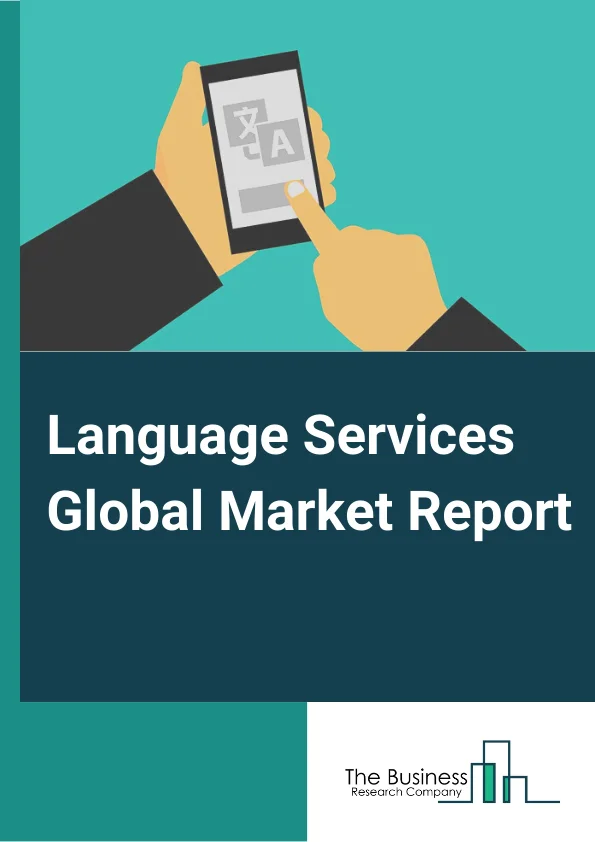 Language Services Global Market Report 2025 – By Component( Software, Hardware), By Services( Translation And Transcreation, Interpreting, Localization Services, Other Services), By Application( IT And Telecommunications, Commercial, Government, Automotive, Healthcare, Other Application) – Market Size, Trends, And Global Forecast 2025-2034