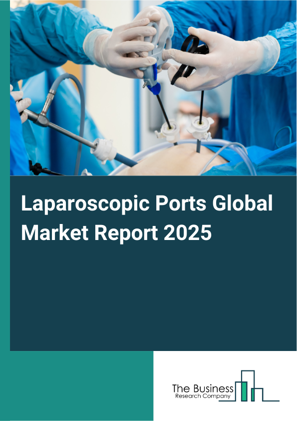 Global Laparoscopic Ports Market Report 2025
