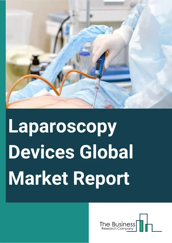 Laparoscopy Devices Global Market Report 2025 – By Product (Laparoscopes, Energy Devices, Insufflators, Robot-Assisted Surgery Systems, Suction or Irrigation Systems, Closure Devices, Hand Instruments, Access Devices, Accessories, Other Products), By Application (General Surgery, Bariatric Surgery, Gynecological Surgery), By End User (Hospitals, Clinics, Other End Users) – Market Size, Trends, And Global Forecast 2025-2034